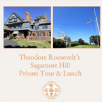 June 4, 2026 – Theodore Roosevelt’s Sagamore Hill Tour & Lunch